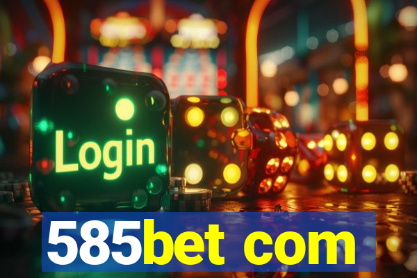 585bet com